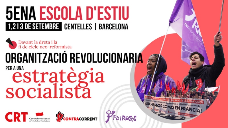 5ena Escola d'Estiu socialista i revolucionària de la CRT: 1, 2 i 3 de setembre a Barcelona