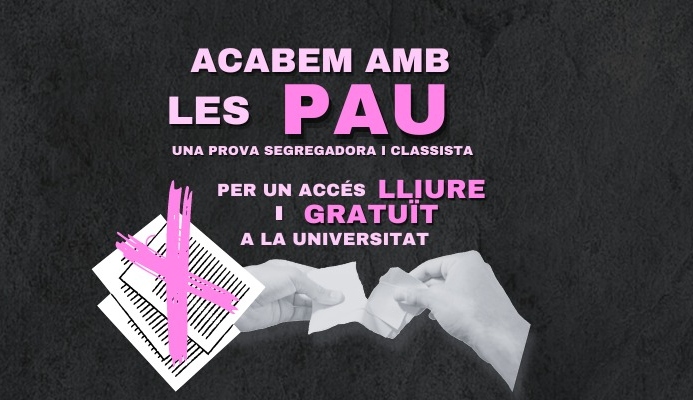 Acabem amb les PAU! Lluitem per una educació gratuïta, d'accés lliure i radicalment democràtica